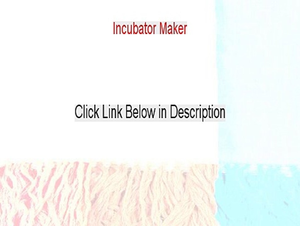 Incubator Maker Download (Download Here)