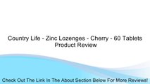 Country Life - Zinc Lozenges - Cherry - 60 Tablets Review