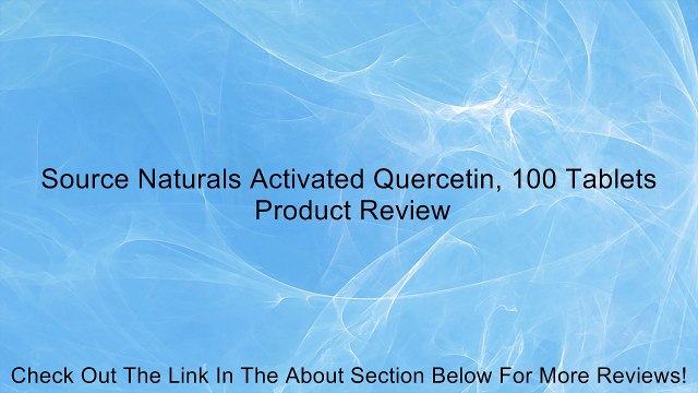 Source Naturals Activated Quercetin, 100 Tablets Review