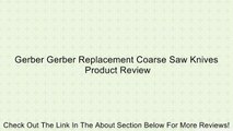 Gerber Gerber Replacement Coarse Saw Knives Review