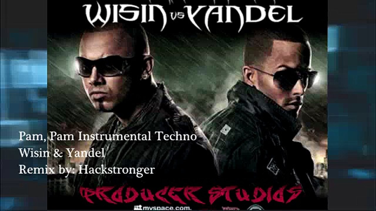 Pam, Pam Instrumental Techno Remix - Wisin & Yandel