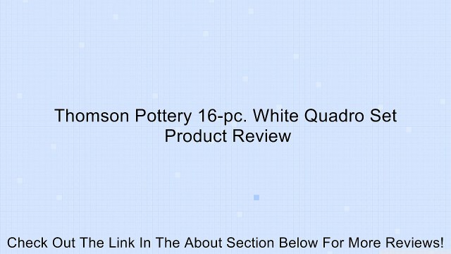 Thomson Pottery 16-pc. White Quadro Set Review