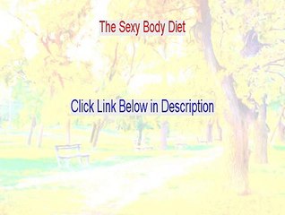 The Sexy Body Diet Reviews - Hear my Review (2015)