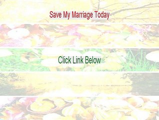 Save My Marriage Today Reviewed (Legit Review)
