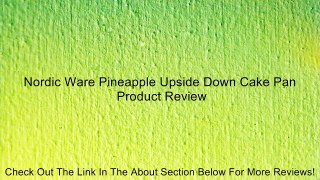 Nordic Ware Pineapple Upside Down Cake Pan Review