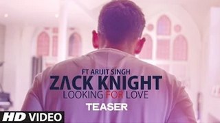 Exclusive: 'Looking For Love' Song Teaser | Zack Knight | Arijit Singh | T-Series