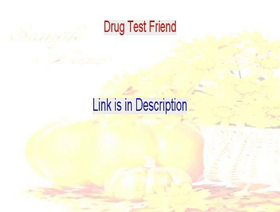 Drug Test Friend Reviewed - drugtestfriend.com manual 2015