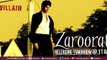 Zaroorat Full HD Song - Ek Villain