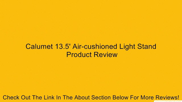 Calumet 13.5' Air-cushioned Light Stand Review