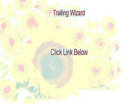 Trailing Wizard Reviews [See my Review]