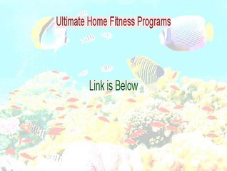 Ultimate Home Fitness Programs Free Review [See my Review 2015]