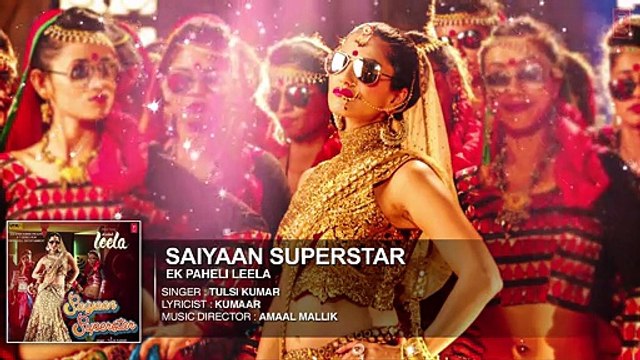Saiyaan Superstar' Full Song (Audio) - Sunny Leone - Tulsi Kumar - Ek Paheli Leela - Video watch free