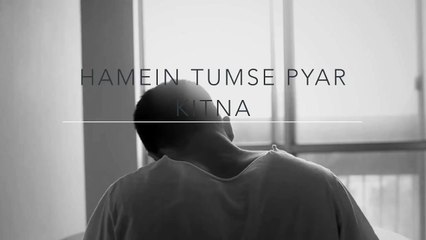 Hamein tumse pyar kitna Unplugged