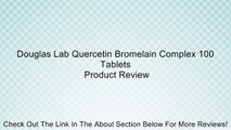 Douglas Lab Quercetin Bromelain Complex 100 Tablets Review