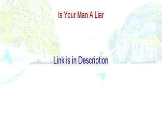 Is Your Man A Liar Reviewed [My Review]