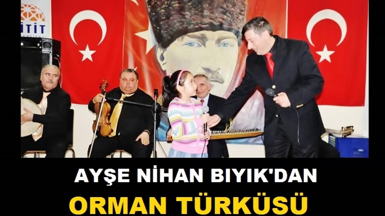 AYŞE NİHAN'DAN ORMAN TÜRKÜSÜ