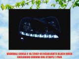 VAUXHALL CORSA C 10/2000-06 HEADLIGHTS BLACK INNER (INCLUDING CHROME DRL STRIPE) 1 PAIR