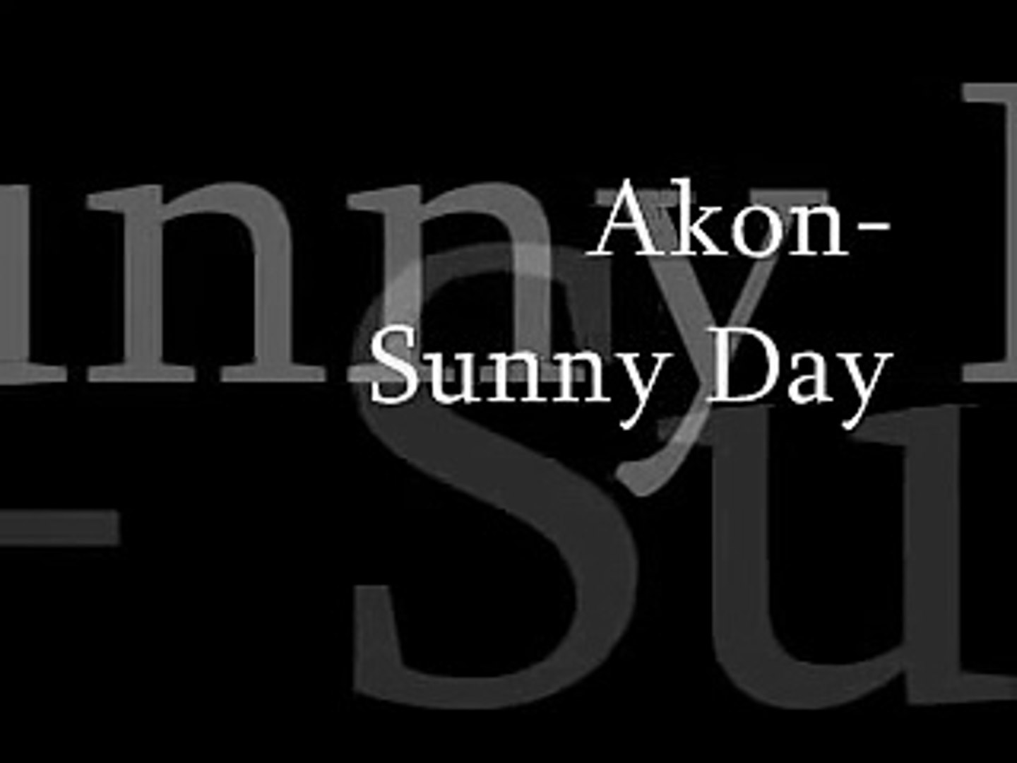 ⁣Akon- Sunny Day Lyrics