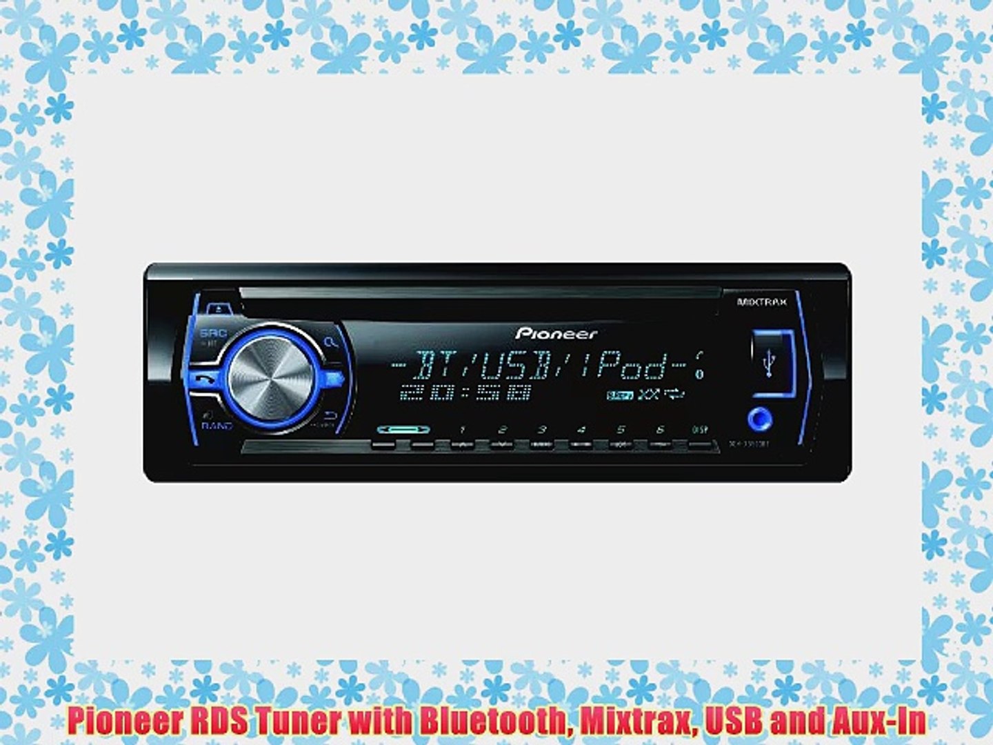 Pioneer RDS Tuner with Bluetooth Mixtrax USB and Aux-In - video Dailymotion