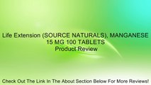Life Extension (SOURCE NATURALS), MANGANESE 15 MG 100 TABLETS Review