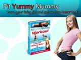 Fit Yummy Mummy Review - 100% Real And Honest