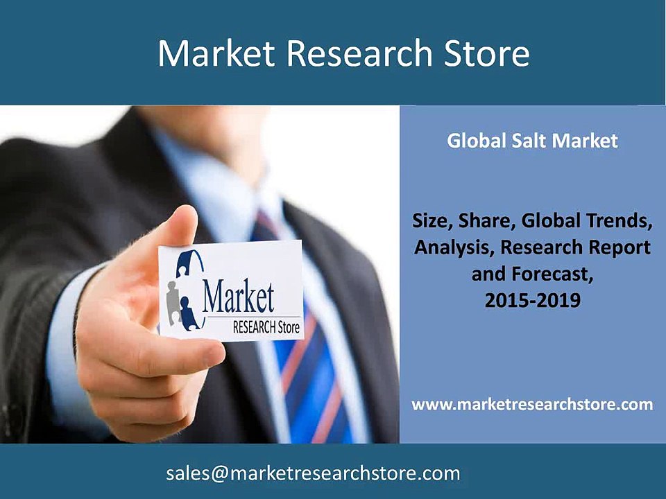 Salt Market 2015-2019 - Global Industry Analysis and Forecast, 2015-2019
