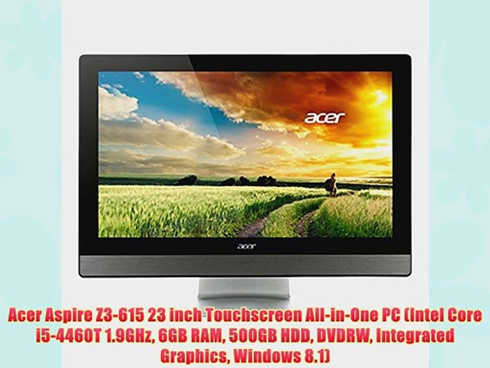 Acer Aspire Z3-615 23 inch Touchscreen All-in-One PC (Intel Core i5-4460T 1.9GHz 6GB RAM 500GB
