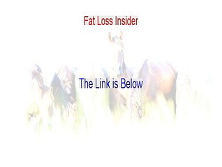 Fat Loss Insider Review [Fat Loss Insider24 7 fat loss insider]
