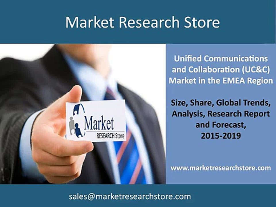 Unified Communications and Collaboration (UC&C) Market - EMEA Industry Analysis and Forecast, 2015-2019