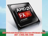 AMD CPU FX-9370 Black Edition Octa Core CPU (Retail Socket AM3  4.70GHz 8MB 220W)