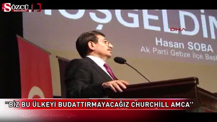 'Biz bu ülkeyi budattırmayacağız Churchill amca'