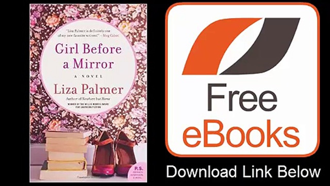 Girl Before a Mirror A Novel by Liza Palmer Download PDF
