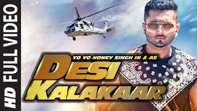 Desi Kalakaar (Full VIDEO) Yo Yo Honey Singh | New Punjabi Song 2015 HD