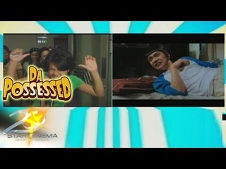 Da Possessed (Pinasmile na ang madlang pipol)