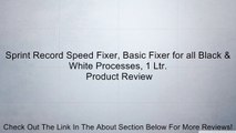Sprint Record Speed Fixer, Basic Fixer for all Black & White Processes, 1 Ltr. Review