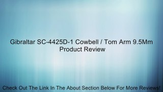 Gibraltar SC-4425D-1 Cowbell / Tom Arm 9.5Mm Review