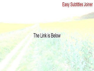 Easy Subtitles Joiner Keygen - Free Download [2015]