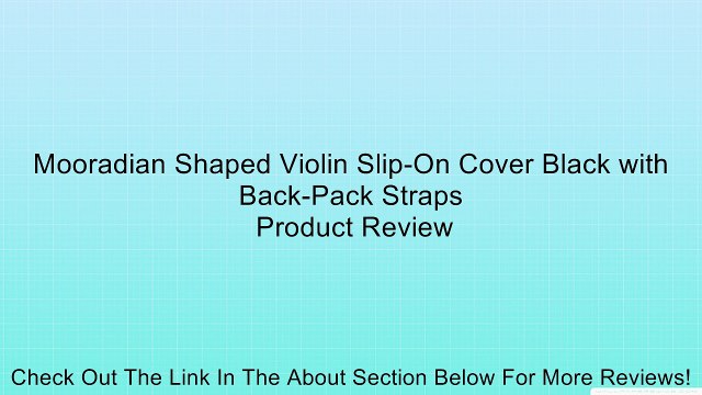 Mooradian Shaped Violin Slip-On Cover Black with Back-Pack Straps Review
