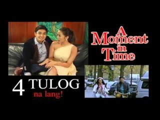 A Moment In Time, Apat na Tulog na lang!