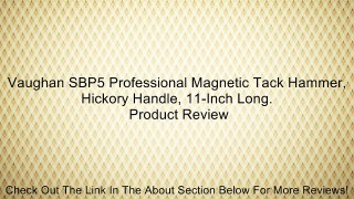 Vaughan SBP5 Professional Magnetic Tack Hammer, Hickory Handle, 11-Inch Long. Review