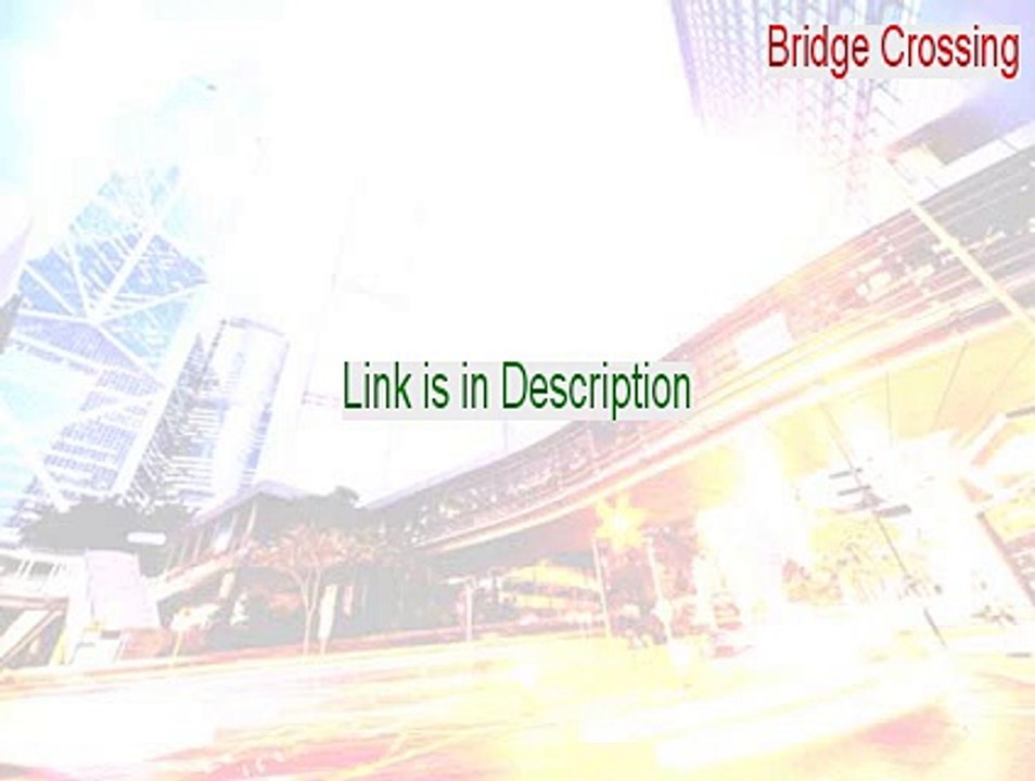 Bridge Crossing Key Gen (Download Now 2015)