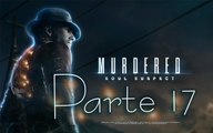 Murdered Soul Suspect - Parte 17