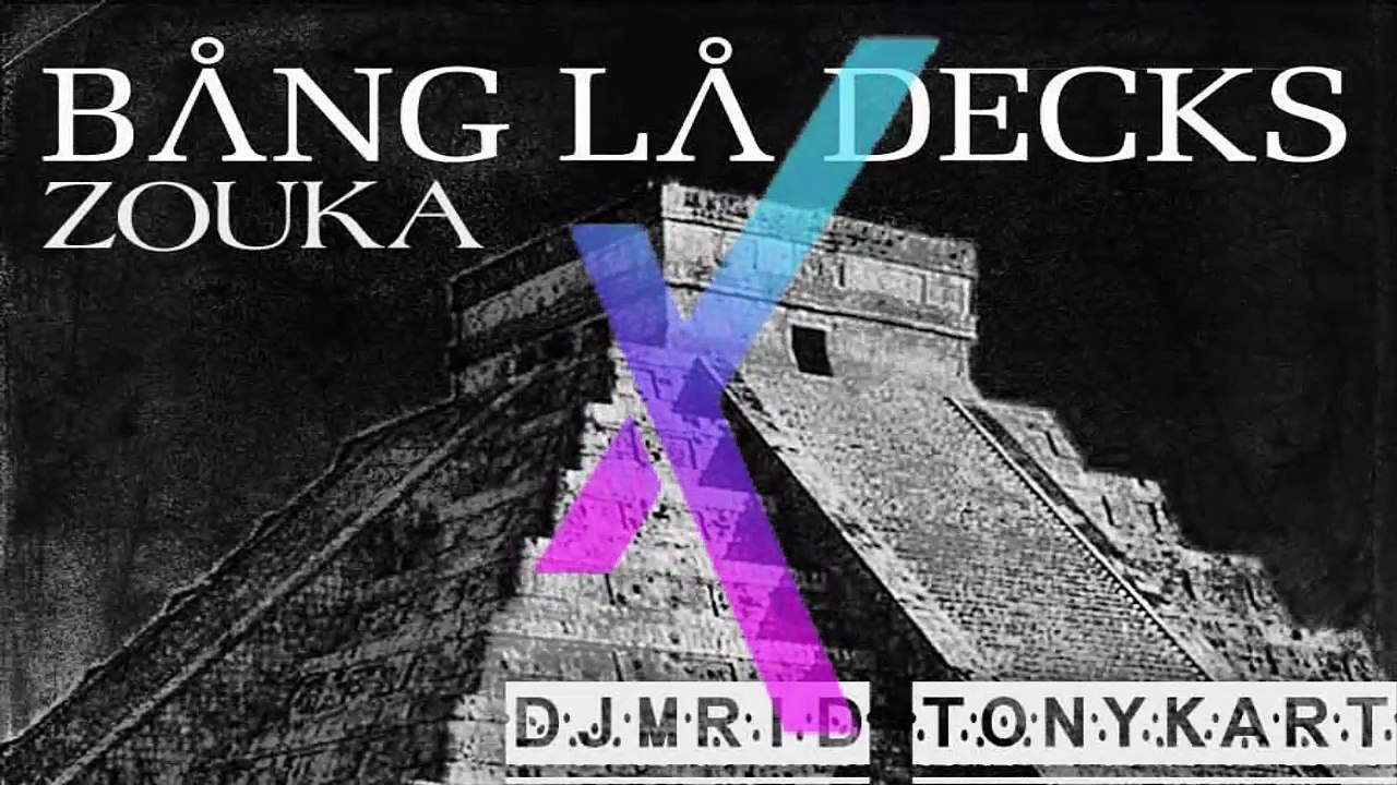 Bang La Decks - Zouka (DJ MriD _ Tony Kart Remix)