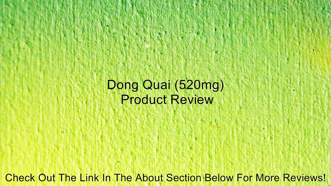 Dong Quai (520mg) Review