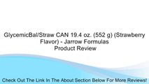 GlycemicBal/Straw CAN 19.4 oz. (552 g) (Strawberry Flavor) - Jarrow Formulas Review