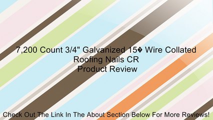 7,200 Count 3/4" Galvanized 15� Wire Collated Roofing Nails CR Review