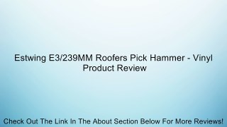 Estwing E3/239MM Roofers Pick Hammer - Vinyl Review