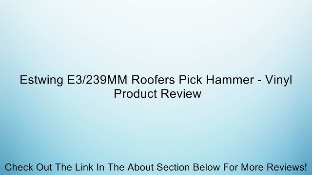 Estwing E3/239MM Roofers Pick Hammer - Vinyl Review