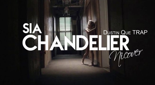SIA-Chandelier-Trap-Remix-_Dustin-Que_