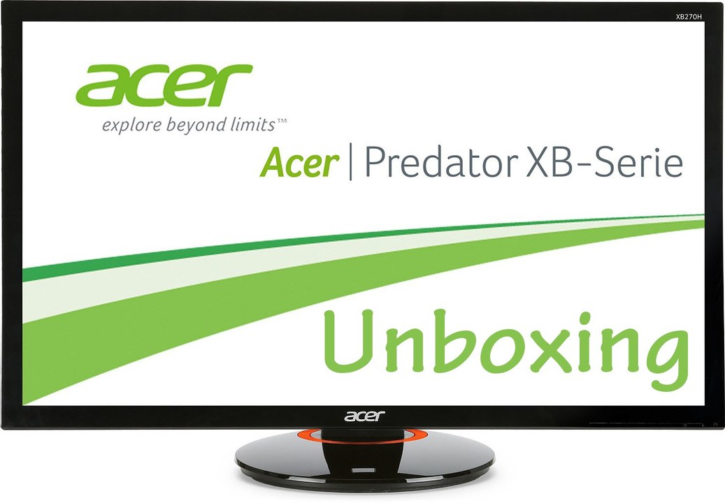 Unboxing Acer XB270H (G-Sync Edition) [DE | FullHD]